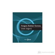 YORGUN RUHLAR KOROSU - DILEK DEĞERLI