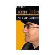 YORGUN ÜMİTLER - ALI UĞUR GÜNDEM