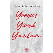 Yorgun Yürek Yazıları - Yavuz Selim Demirağ - Atayurt Yayınları