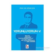 Yorumluyorum – 5 - Ersan Şen