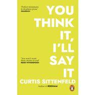 You Think İt, I'll Say İt-Curtis Sittenfeld