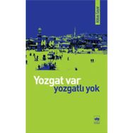 YOZGAT VAR, YOZGATLI YOK - ABBAS SAYAR