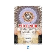 Yüce Nur Hz. Muhammed Mustafa s.a.a. - Ayetullah Seyyid Ali Hamenei