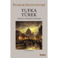 YUFKA YÜREK SÜRGÜN ÖNCESİ ÖYKÜLER - FYODOR MİHAYLOVİÇ DOSTOYEVSKI