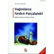 YUGOSLAVYA NEDEN PARÇALANDI? - İRFAN KAYA ÜLGER