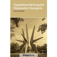Yugoslavya’da Sosyalist Özyönetim Deneyimi - Caner Sancaktar
