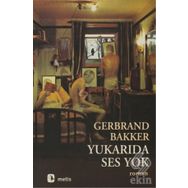 YUKARIDA SES YOK - GERBRAND BAKKER