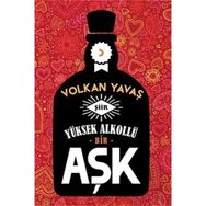 Yüksek Alkollü Bir Aşk - Volkan Yavaş