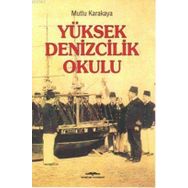 YÜKSEK DENIZCILIK OKULU - MUTLU KARAKAYA