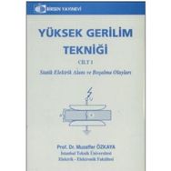 YÜKSEK GERILIM TEKNİĞİ CILT 1 STATIK ELEKTRIK ALANI VE BOŞALMA OLAYLARI - MUZAFFER ÖZKAYA