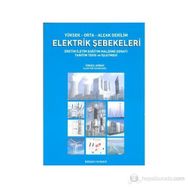 YÜKSEK-ORTA-ALÇAK GERILIM ELEKTRIK ŞEBEKELERI ÜRETIM, İLETIM, DAĞITIM, MALZEME, DONATI, TANITIM, TESIS VE İŞLETMESI - YÜKSEL DOĞAR