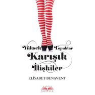 Yüksek Topuklar Karışık İlişkiler - Elisabet Benavent