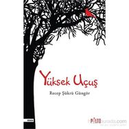 Yüksek Uçuş - Recep Şükrü Güngör