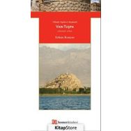 Yüksek Yaylanın Başkenti Van-Tuşpa / Erkan Konyar