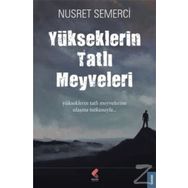 Yükseklerin Tatlı Meyveleri - Nusret Semerci
