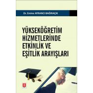 Yükseköğretim Hizmetlerinde Etkinlik ve Eşitlik Arayışları Ekin Yayınevi