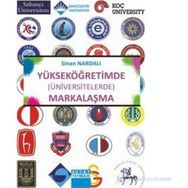 Yükseköğretimde Üniversitelerde Markalaşma - Sinan Nardalı