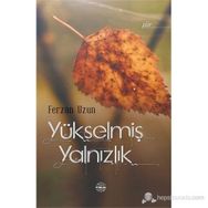 Yükselmiş Yalnızlık - Ferzan Uzun
