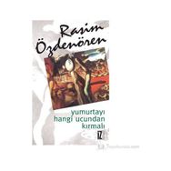 YUMURTAYI HANGI UCUNDAN KIRMALI - RASIM ÖZDENÖREN