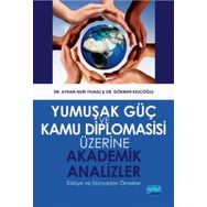 Yumuşak Güç ve Kamu Diplomasisi Üzerine Akademik Analizler - Ayhan Nuri Yılmaz