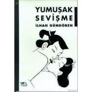 YUMUŞAK SEVİŞME - İLHAN GÜNGÖREN