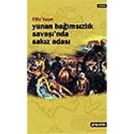 YUNAN BAĞIMSIZLIK SAVAŞI´NDA SAKIZ ADASI - FILIZ YAŞAR