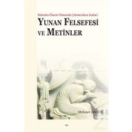 Yunan Felsefesi ve Metinler / Mehmet Akgün