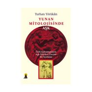 YUNAN MITOLOJISINDE AŞK - TURHAN YÖRÜKAN