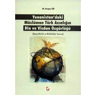 YUNANISTAN'DAKI MÜSLÜMAN TÜRK AZINLIĞIN DIN VE VICDAN ÖZGÜRLÜĞÜ BAŞMÜFTÜLÜK VE MÜFTÜLÜKLER SORUNU - TURGAY CIN