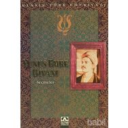 YUNUS EMRE DİVANI SEÇMELER - YUNUS EMRE