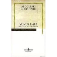 YUNUS EMRE HAYATI VE BÜTÜN ŞİİRLERİ - ABDULBAKI GÖLPINARLI