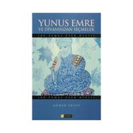 Yunus Emre ve Divanından Seçmeler - Yunus Emre