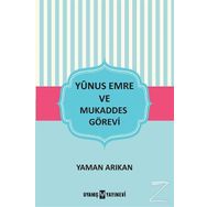 Yunus Emre ve Mukaddes Görevi - Yaman Arıkan
