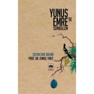 YUNUS EMRE'DE SEMBOLIZM ÇIKTIM ERIK DALINA - İSMAİL YAKIT