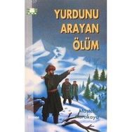YURDUNU ARAYAN ÖLÜM - MÜŞTEHİR KARAKAYA