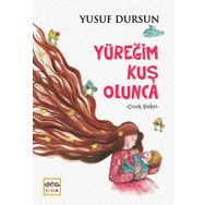 Yüreğim Kuş Olunca-Çocuk Şiirleri - Yusuf Dursun