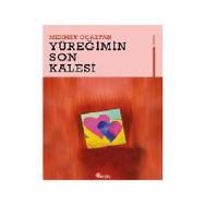 YÜREĞİMİN SON KALESI - MEHMET OCAKTAN
