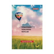 Yüreğimin Yangınına Notlar - Yonca Öztürk