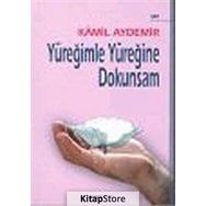 YÜREĞİMLE YÜREĞİNE DOKUNSAM - KÂMIL AYDEMIR