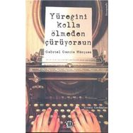 Yüreğini Kolla Ölmeden Çürüyorsun : Gabriel Garcia Marquez - Kıvanç Kardeşler