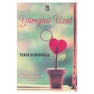 Yüreğini Uzat - Yener Demiroğlu