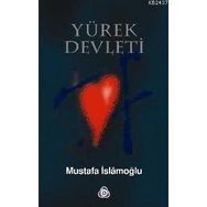 YÜREK DEVLETI - MUSTAFA İSLAMOĞLU