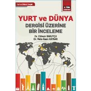 Yurt ve Dünya Dergisi Üzerine Bir İnceleme / Mete Kaan Kaynar