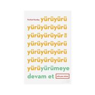 Yürümeye Devam Et Asla Pes Etme - Ferhat Kardaş