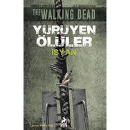 YÜRÜYEN ÖLÜLER - İSYAN - ROBERT KIRKMAN;JAY BONANSINGA