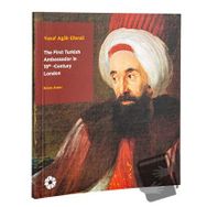 YUSUF AGAH EFENDI THE FIRST TURKISH AMBASSODOR IN 18 CENTRY LONDON - EMRE ARACI