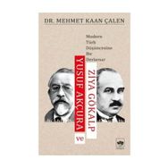 Yusuf Akçura ve Ziya Gökalp - Mehmet Kaan Çalen