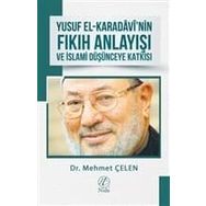 Yusuf el-Karadavi'nin Fıkıh Anlayışı ve İslami Düşünceye Katkısı - Mehmet Çelen