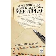 Yusuf Mardin'den Ahmet Güner Sayar'a Mektuplar - Prof. Dr. Ahmed Güner Sayar