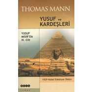 Yusuf ve Kardeşleri 3. Cilt - Yusuf Mısır’da - Thomas Mann